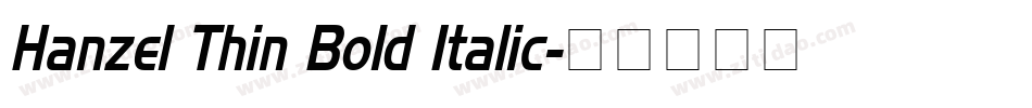 Hanzel Thin Bold Italic字体转换